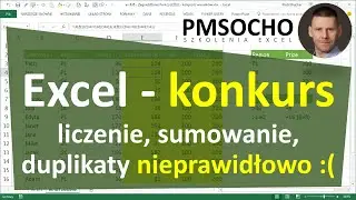 Excel - Konkurs - liczenie, sumowanie i duplikaty nieprawidłowe [odc.861]