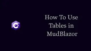 How To Use Tables in MudBlazor (Sort and Filter Included)