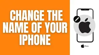 How To Change Your iPhone Name (Easy 2024)