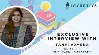 Tanvi Ajmera : Hibiki- The Learning Factory | Exclusive Interview | Business Hour | Inventiva