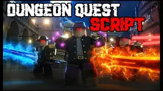 Dungeon Quest Script [2022] Very OP Scripts 🔥