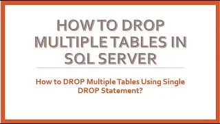 How To Drop Multiple Tables in SQL Server ?