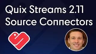 Quix Streams 2.11: Source Connectors