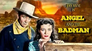 Angel and the Badman | John Wayne (Rio Bravo) | WESTERN, DRAMA | Full Movie