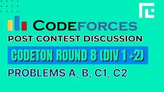 Codeforces Codeton Round 8 | Video Solutions - A to C2 | by Raghav Goel | TLE Eliminators