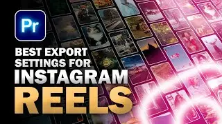 Best Video Export Settings for Instagram Reels in Adobe Premiere Pro