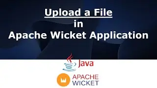 Upload a File in Apache Wicket Application | Java Tutorial