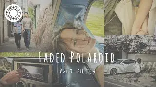 Faded Polaroid VSCO Filter | VSCO editing tutorial 2022