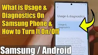 What is Usage & Diagnostics On Samsung Phone & How to Turn It On/Off