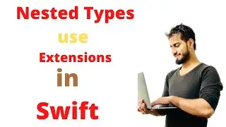 How to use Nested Types By using Extension in -swift-