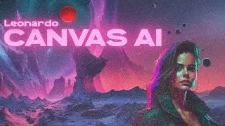 Canvas AI - мощный редактор от Leonardo AI (апдейт обзора)