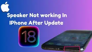 How To Fix Speaker Not Working In iPhone After IOS 18 Update ![2024] iPhone Speaker Issue Fix✅