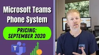 Microsoft Teams Phone System Pricing: September 2020