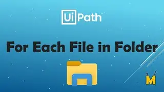 UiPath | For Each File In Folder | Loop for all files in folder | Loop for all files in directory