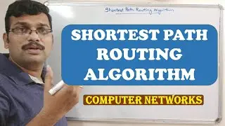 23 - SHORTEST PATH ROUTING ALGORITHM - COMPUTER NETWORKS