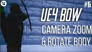 UE4 BOW SERIES: Camera aiming AND Rotating Body |#6 Tutorial