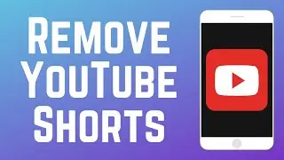 How to Remove YouTube Shorts on Desktop & Mobile App 2024