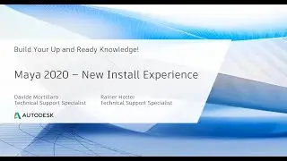 Up and Ready Webinar | Maya 2020 and the new Autodesk Install Experience
