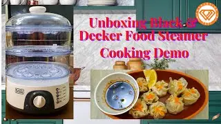 UNBOXING  BLACK  & DECKER FOOD STEAMER + COOKING DEMO