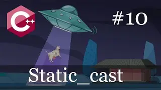 C++ - Static cast - 10