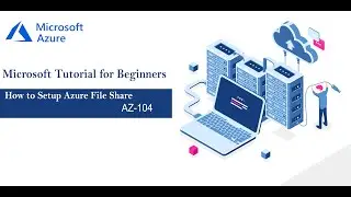 Lession-4: How to setup File Share with Azure |  Easy file shares in the cloud |AZ-104|AZ-900