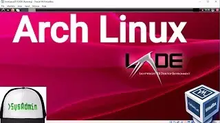 Arch Linux 2017.10 Installation + LXDE Desktop + Apps + Guest Additions on Oracle VirtualBox [2017]