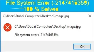 How to fix system error || File System error in window 10  (-2147416359) || system error -2147416359