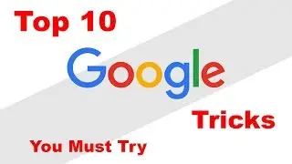 Top 10 Cool Google Tricks 2018 - You Must Try 10 Google Hidden Tricks - CT Academy