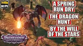 Pathfinder Wrath of the Righteous [A Spring Run Dry - The Dragon Hunt] Gameplay Walkthrough