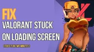 VALORANT STUCK IN LOADING SCREEN (2023) |  Fix Valorant Stuck On Loading Screen