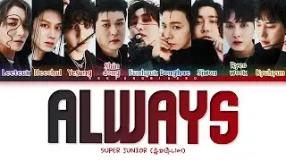 SUPER JUNIOR Always Lyrics (슈퍼주니어 Always 가사) [Color Coded Lyrics Han/Rom/Eng]