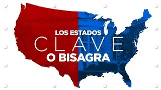 Estos son los estados clave que definen las elecciones presidenciales en Estados Unidos