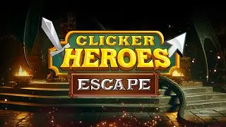 Clicker Heroes Escape Walkthrough