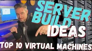 Top Server Builds: 10 Virtual Machines you need in your Homelab