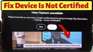 How To Fix Device Is Not Certified By Google [Easiest Method]