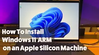 How To Install Windows 11 ARM on an Apple Silicon Machine