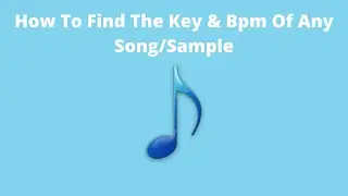How To Find The Key Of Any Song or Sample | How To Find The Bpm Of Any Song [ONLINE] 👑 Kyng Vynce 👑