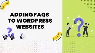 Adding FAQs to WordPress Websites | EducateWP 2022