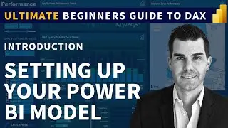 Setting Up Your Power BI Model - (1.4) Ultimate Beginner Guide to DAX 2020