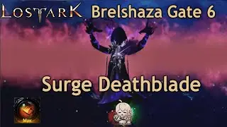 [Lost Ark] Best Raid Ever! New Raid Boss Brelshaza G6 (Surge Deathblade)
