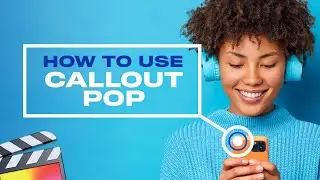 First Look at Callout Pop for Final Cut Pro