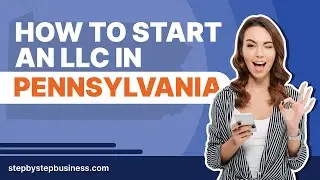 How to Start an LLC in Pennsylvania in 2024