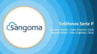 CALA Webinar: Explorando la Excelencia en Comunicación Empresarial: Teléfonos Serie P