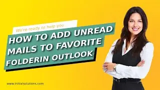 How to add unread mails to favorite folder in Outlook 2024 | Initial Solution