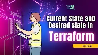 Current State and Desired State in Terraform | Terraform Tutorials for Beginners in Hindi