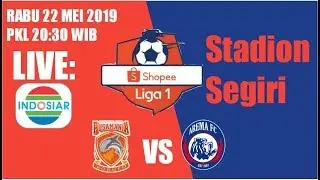 Jadwal Nonton Bola Onlie Borneo FC vs Arema FC LIga 1 2019 di Indosiar
