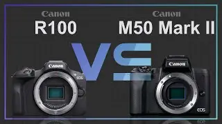 Canon EOS R100 vs Canon EOS M50 Mark II