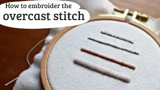 overcast stitch embroidery tutorial
