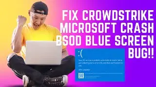 Fix Windows 11/10 CrowdStrike/Microsoft Crash BSOD Blue Screen BUG!!