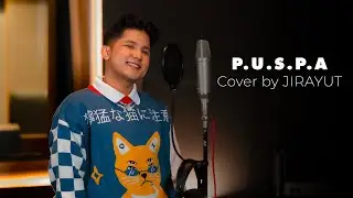 Jirayut - P.U.S.P.A (Cover Song)